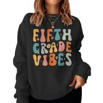 Fifth Grade Vibes 5Th Grade Team Retro 1St Day Of School Women Sweatshirt - Monsterry DE
