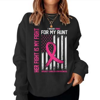 Her Fight Is My Fight I Wear Pink For My Aunt Breast Cancer Women Sweatshirt - Seseable