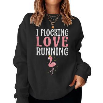 Flamingo I Flocking Love Running Runners Running Women Sweatshirt | Mazezy