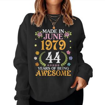 Flower Made In June 1979 Birthday 44 Years Of Being Awesome Women Sweatshirt | Mazezy