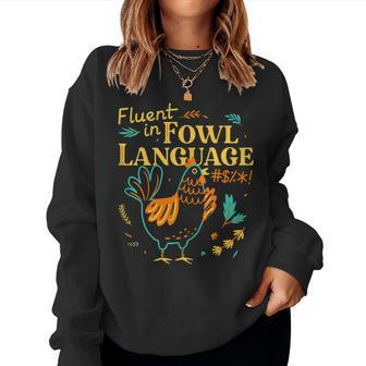 Fluent In Fowl Language Funny Novelty Chicken Lover Women Crewneck Graphic Sweatshirt - Thegiftio UK