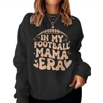 In My Football Mama Era On Back Women Sweatshirt | Mazezy