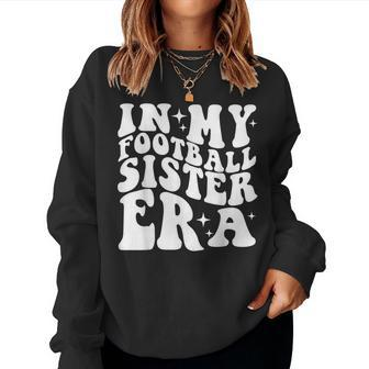 In My Football Sister Era Women Sweatshirt - Seseable