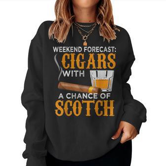 Weekend Forecast Cigars Scotch Cigar Whiskey For Dad Women Sweatshirt | Mazezy DE