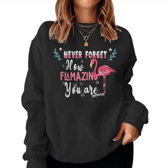 Never Forget How Flamazing You Are Pink Flamingo Women Sweatshirt | Mazezy