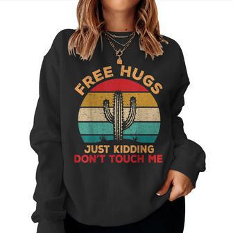 Free Hugs Just Kidding Dont Touch Me Cactus Retro Vintage Women Crewneck Graphic Sweatshirt - Seseable