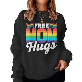 Free Mom Hugs Rainbow Gay Lgbtq Pride Proud Mother Mommy Women Sweatshirt | Mazezy CA