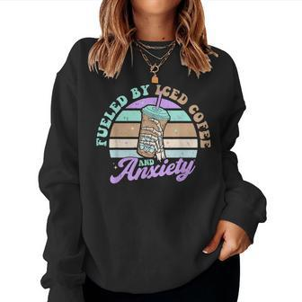 Fueled By Iced Coffee And Anxiety Retro Coffee Lover Women Sweatshirt | Mazezy