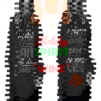 Im Full Of Holiday Spirit Its Called Wine Wine Women Sweatshirt | Mazezy