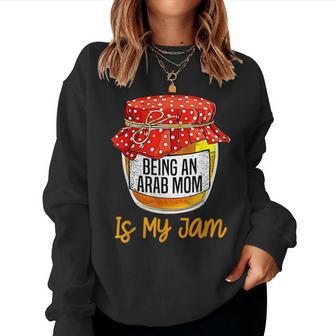 Being An Arab Mom Is My Jam Meme Women Sweatshirt | Mazezy