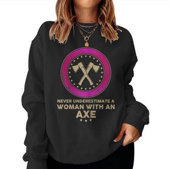 Funny Axe Throwing Never Underestimate A Woman With An Axe Gift For Womens Women Crewneck Graphic Sweatshirt - Seseable