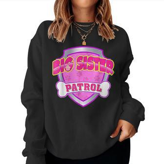 Funny Big Sister Patrol - Dog Mom Dad Gift Birthday Party Women Crewneck Graphic Sweatshirt - Seseable