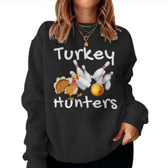 Bowling Turkey Hunters Strikes Bowling Women Sweatshirt - Monsterry