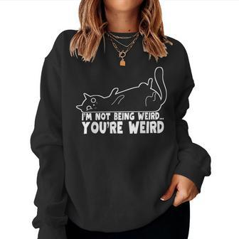 Funny Cat Meme Im Not Being Weird Youre Weird Cat Dad Mom Women Crewneck Graphic Sweatshirt - Thegiftio UK