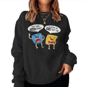 Chemistry Teacher Science Student Chemistry Pun Women Sweatshirt | Mazezy