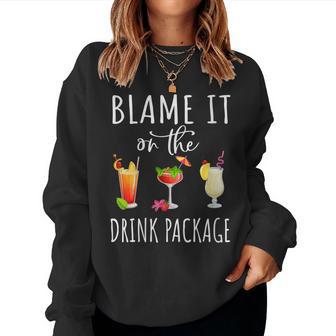 Cruise Blame It On The Drink Package Vacation 2023 Women Sweatshirt - Thegiftio UK