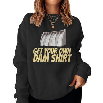 Dam Slogan For Hydroelectric Plant Technicians Women Sweatshirt | Mazezy