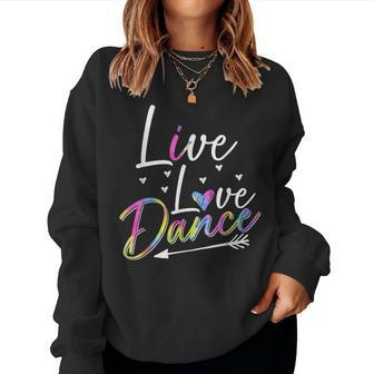 Dancer Dancing Girls Live Love Dance Girls Women Sweatshirt - Thegiftio UK