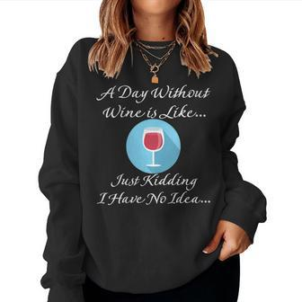 A Day Without Wine Lover Saying For Women Sweatshirt - Seseable
