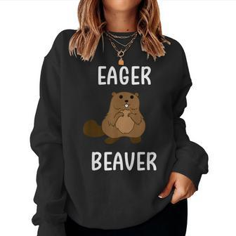 Eager Beaver Sarcastic Pun Joke Women Sweatshirt | Mazezy