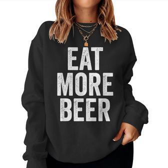 Funny Eat More Beer  For People With Humor Women Crewneck Graphic Sweatshirt