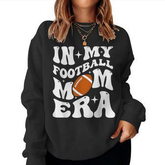 In My Football Mom Era Women Sweatshirt - Monsterry CA