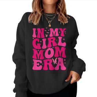 In My Girl Mom Era Mother's Day Mom Life Women Sweatshirt - Thegiftio UK