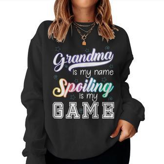Grandma Is My Name Spoiling Is My Game Special Women Sweatshirt - Seseable