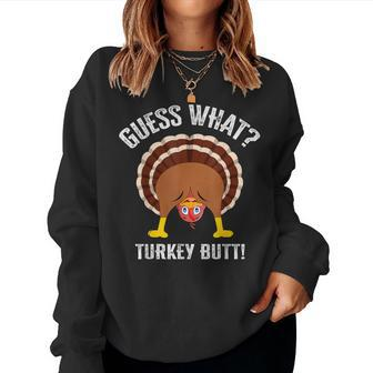 Guess What Turkey Butt Girls Boys Thanksgiving Women Sweatshirt - Seseable