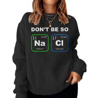 Humorous Science Geek Nerd Chemist Teacher Women Sweatshirt | Mazezy