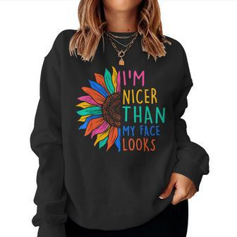 I'm Nicer Than My Face Looks Sunflower Women Sweatshirt | Mazezy DE