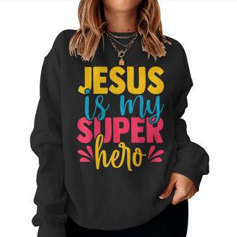 Jesus Is My Superhero Christian Cute Powerful Love God Women Sweatshirt - Seseable