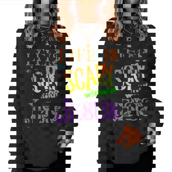 Life Is Scary Without Jesus Halloween Costume Halloween Costume Women Sweatshirt | Mazezy