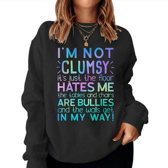Not Clumsy Sarcastic Saying Sarcasm Women Sweatshirt | Mazezy