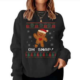 Oh Snap Gingerbread Ugly Christmas Sweater Women Sweatshirt - Seseable