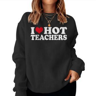 Retro I Love Hot Teachers Vintage I Heart Hot Teacher Women Sweatshirt - Thegiftio UK