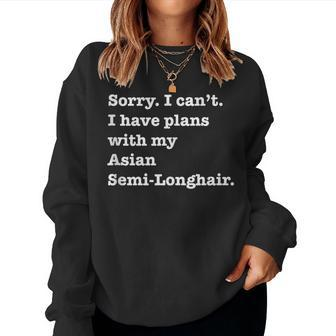 Sarcastic I Have Plans With My Asian Semi Longhair Cat Women Sweatshirt | Mazezy