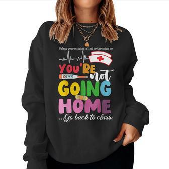 School Nurse You're Not Going Home Get Back To Class Women Sweatshirt - Monsterry AU