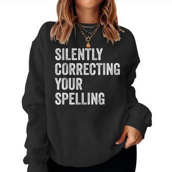 Spelling Whiz Sarcastic Orthographer Spelling Sarcasm Women Sweatshirt | Mazezy