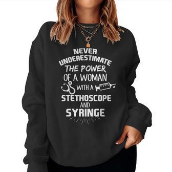 Never Underestimate The Power Of A Nurse T Women Sweatshirt - Seseable