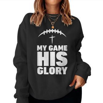 My Game His Glory Football Christian Jesus Winner Men Women Sweatshirt | Mazezy