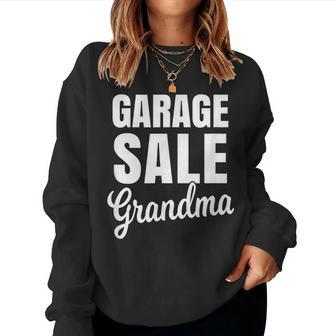 Garage Sale Grandma Garage Sale For Women For Grandma Women Sweatshirt | Mazezy