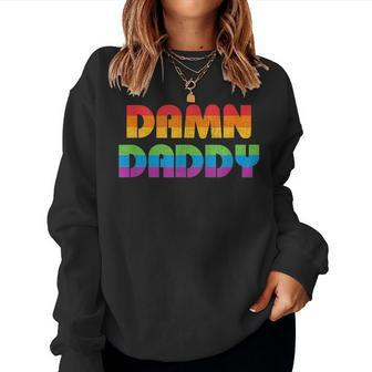 Gay Cruising Damn Daddy Rainbow Flag Gay Pride Parade Lgbtq Women Sweatshirt | Mazezy