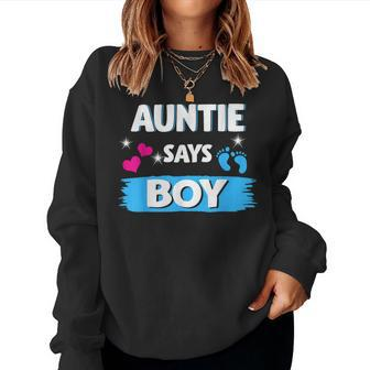 Gender Reveal Auntie Says Boy Matching Family Baby Party Women Sweatshirt | Mazezy
