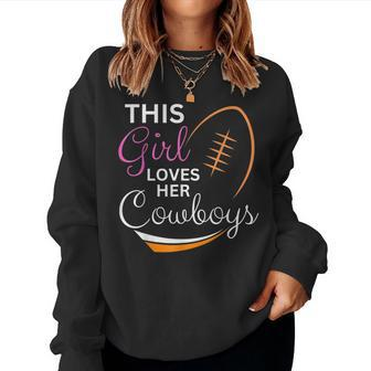This Girl Loves Her Cowboy Cute Texas Dallas Women Sweatshirt - Seseable