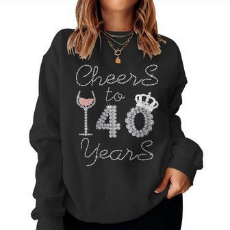 Girl Queen Drink Wine Cheers To 40 Years Old Happy Birthday Women Sweatshirt - Seseable