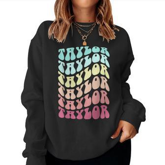 Girl Retro Taylor First Name Personalized Groovy Birthday Women Crewneck Graphic Sweatshirt - Seseable