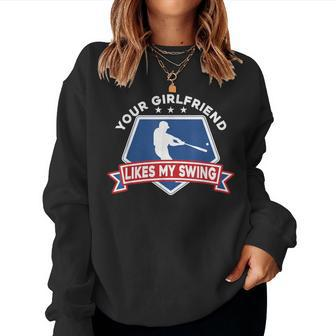 Girlfriend Likes My Swing Baseball Inappropriate Quote Women Sweatshirt | Mazezy