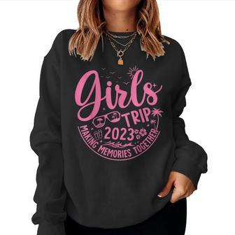 Girls Trip Making Memories Together 2023 Girls Weekend Women Sweatshirt - Seseable