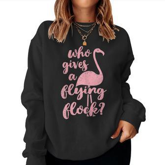 Who Gives A Flying Flock Flamingo Graphic Women Sweatshirt | Mazezy